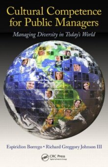 Cultural Competence for Public Managers: Managing Diversity in Today' s World