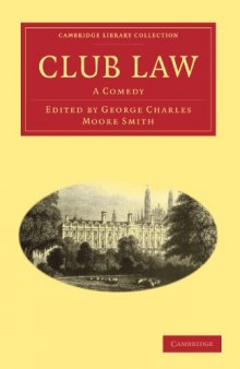 Club Law: A Comedy (Cambridge Library Collection - Literary Studies)