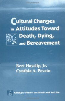 Cultural Changes in Attitudes Toward Death, Dying, and Bereavement (Springer Series on Death and Suicide)