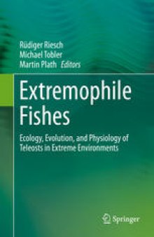 Extremophile Fishes: Ecology, Evolution, and Physiology of Teleosts in Extreme Environments