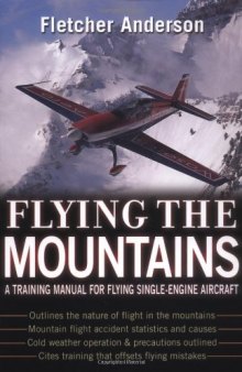 Flying the Mountains: A Training Manual for Flying Single-Engine Aircraft  