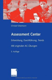 Assessment Center : Entwicklung, Durchführung, Trends : mit originalen AC-Übungen