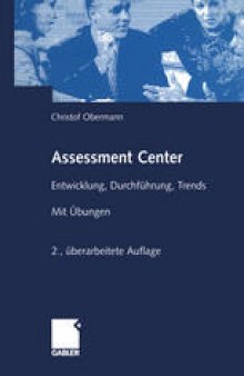 Assessment Center: Entwicklung, Durchführung, Trends
