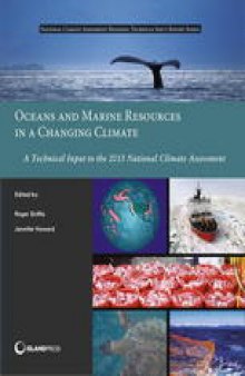 Oceans and Marine Resources in a Changing Climate: A Technical Input to the 2013 National Climate Assessment