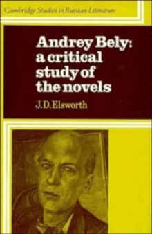 Andrey Bely : A Critical Study of the Novels