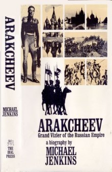 Arakcheev, Grand Vizier of the Russian Empire