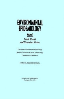 Environmental Epidemiology, Volume 1: Public Health and Hazardous Wastes  (Environmental Epidemiology)