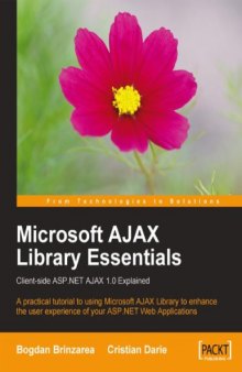 Microsoft AJAX Library essentials : client-side ASP.NET AJAX 1.0 explained