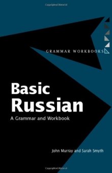 Basic Russian: A Grammar and Workbook