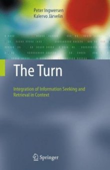 The Turn: Integration of Information Seeking and Retrieval in Context 
