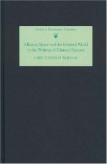 Allegory, Space and the Material World in the Writings of Edmund Spenser (Studies in Renaissance Literature)