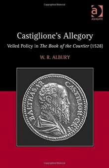 Castiglione's Allegory: Veiled Policy in the Book of the Courtier