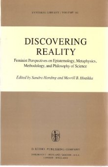 Discovering Reality: Feminist Perspectives on Epistemology, Metaphysics, Methodology, and Philosophy of Science