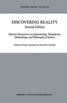 Discovering Reality: Feminist Perspectives on Epistemology, Metaphysics, Methodology, and Philosophy of Science