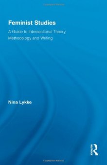 Feminist Studies: A Guide to Intersectional Theory, Methodology and Writing (Routledge Advances in Feminist Studies and Intersectionality)  