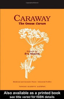 Caraway: The Genus Carum (Medicinal and Aromatic Plants - Industrial Profiles)