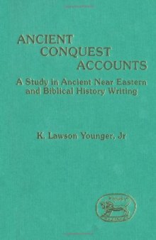 Ancient conquest accounts : a study in ancient Near Eastern and biblical history writing