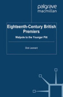 Eighteenth-Century British Premiers: Walpole to the Younger Pitt