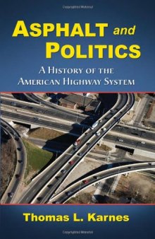 Asphalt and Politics: A History of the American Highway System