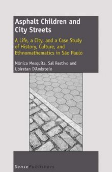 Asphalt children and city streets : a life, a city and a case study of history, culture, and ethnomathematics in S̃ão Paulo