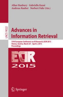 Advances in Information Retrieval: 37th European Conference on IR Research, ECIR 2015, Vienna, Austria, March 29 - April 2, 2015. Proceedings