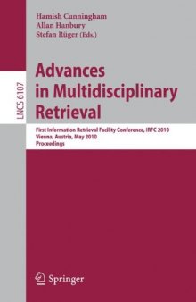 Advances in Multidisciplinary Retrieval: First Information Retrieval Facility Conference, IRFC 2010, Vienna, Austria, May 31, 2010. Proceedings