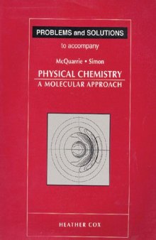Problems & Solutions to Accompany McQuarrie - Simon Physical Chemistry: A Molecular Approach [CHAPTERS 1~14 ONLY]