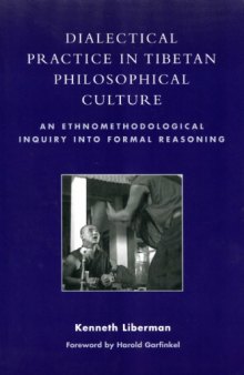 Dialectical Practice in Tibetan Philosophical Culture: An Ethnomethodological Inquiry into Formal Reasoning