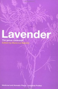 Lavender: The Genus Lavandula (Medicinal and Aromatic Plants - Industrial Profiles, Volume 29)