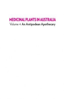 Medicinal Plants in Australia Volume 4 : an Antipodean Apothecary.