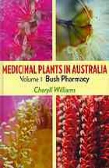 Medicinal plants in Australia. Volume 1, Bush pharmacy