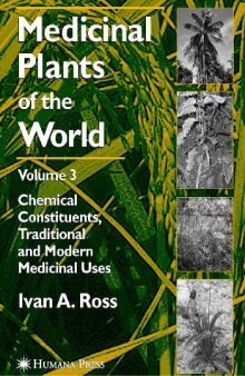 Medicinal Plants of the World. Chemical Constituents, Traditional and Modern Medicinal Uses