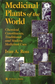 Medicinal Plants of the World: Chemical Constituents, Traditional and Modern Medicinal Uses