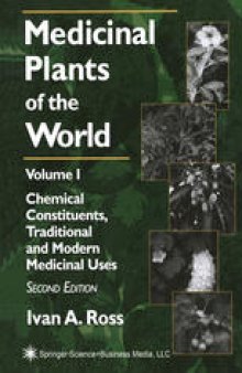 Medicinal Plants of the World: Volume 1 Chemical Constituents, Traditional and Modern Medicinal Uses