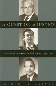A Question of Justice: New South Governors and Education, 1968-1976 (Library of Alabama Classics)
