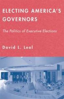 Electing America’s Governors: The Politics of Executive Elections