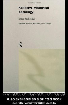 Reflexive Historical Sociology (Routledge Studies in Social and Political Thought, 22)