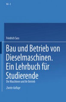 Bau und Betrieb von Dieselmaschinen Ein Lehrbuch für Studierende: Zweiter Band: Die Maschinen und Ihr Betrieb