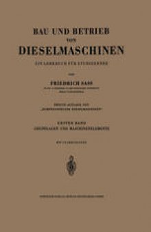 Bau und Betrieb von Dieselmaschinen: Ein Lehrbuch für Studierende. Erster Band: Grundlagen und Maschinenelemente