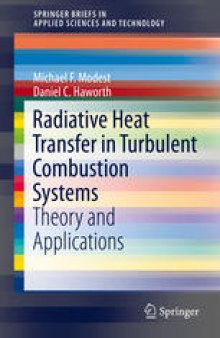 Radiative Heat Transfer in Turbulent Combustion Systems: Theory and Applications