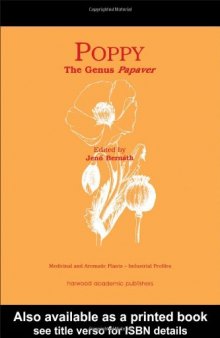 Poppy: The Genus Papaver (Medicinal and Aromatic Plants - Industrial Profiles)