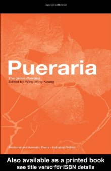 Pueraria: The Genus Pueraria (Medicinal and Aromatic Plants - Industrial Profiles)