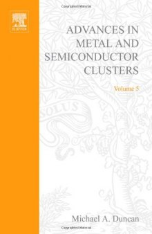 Advances in Metal and Semiconductor Clusters, Volume 5 (Advances in Metal and Semiconductor Clusters)