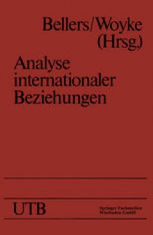 Analyse internationaler Beziehungen: Methoden — Instrumente — Darstellungen