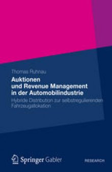 Auktionen und Revenue Management in der Automobilindustrie: Hybride Distribution zur selbstregulierenden Fahrzeugallokation