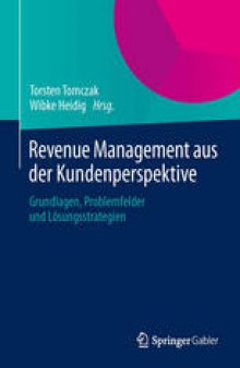 Revenue Management aus der Kundenperspektive: Grundlagen, Problemfelder und Lösungsstrategien