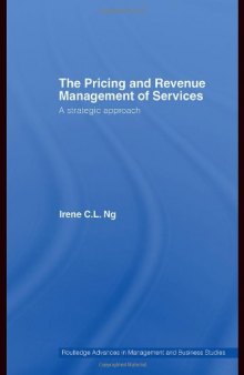 The Pricing and Revenue Management of Services: A Strategic Approach (Routledge Advances in Management & Business Studies)