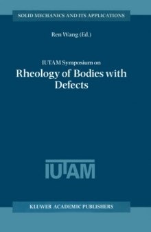 IUTAM Symposium on Rheology of Bodies with Defects (Solid Mechanics and Its Applications)