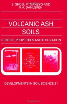 Volcanic Ash Soils, Volume 21: Genesis, Properties and Utilization