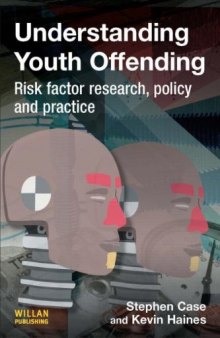Understanding Youth Offending: Risk Factor Research, Policy and Practice  
